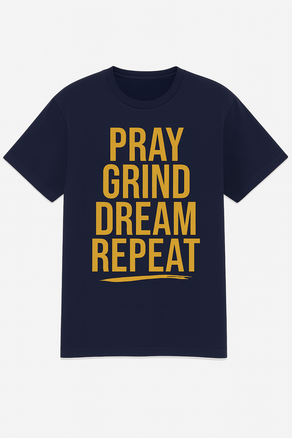 Pray Grind Dream Repeat T-Shirt | Motivational Black/White & Gold Tee – CustomsbyKN