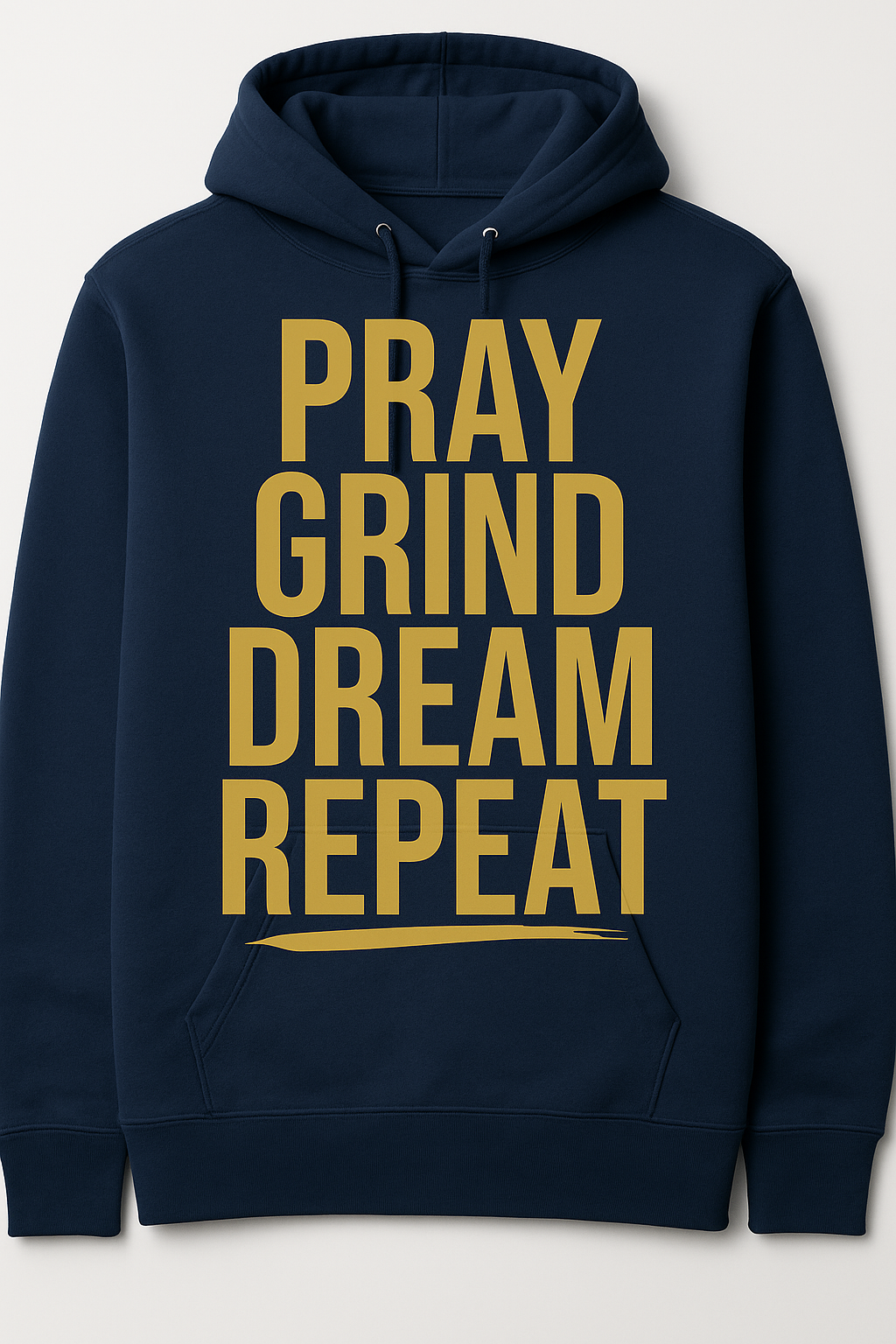 Pray Grind Dream Repeat Hoodie | Motivational Black/White/Navy Blue & Gold | Unisex Premium Hoodie